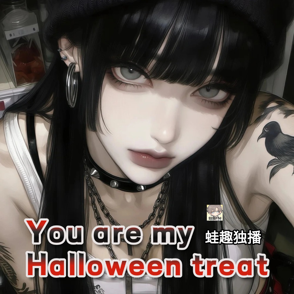 You are my Halloween treat